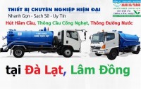 Hút Hầm Cầu, Thông Cầu Cống Nghẹt tai lâm đồng   Đà Lạt